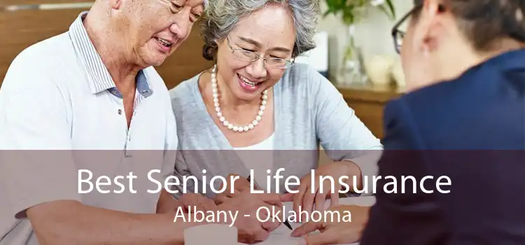 Best Senior Life Insurance Albany - Oklahoma