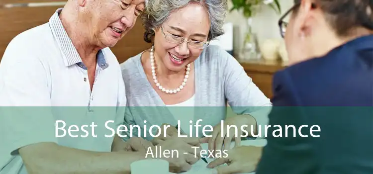 Best Senior Life Insurance Allen - Texas