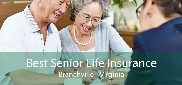 Best Senior Life Insurance Branchville - Virginia