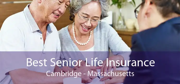 Best Senior Life Insurance Cambridge - Massachusetts