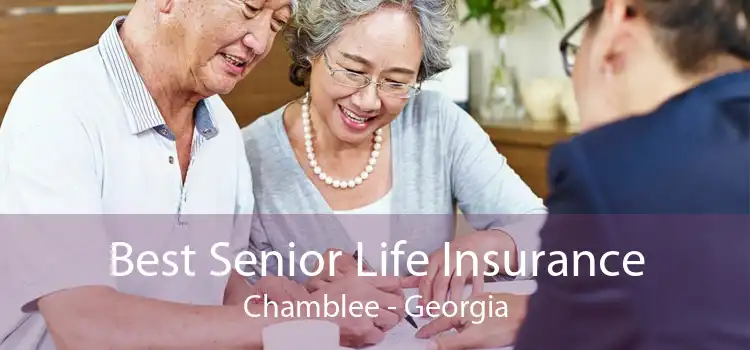 Best Senior Life Insurance Chamblee - Georgia