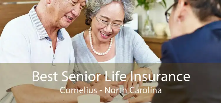 Best Senior Life Insurance Cornelius - North Carolina