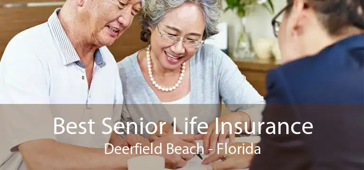 Best Senior Life Insurance Deerfield Beach - Florida