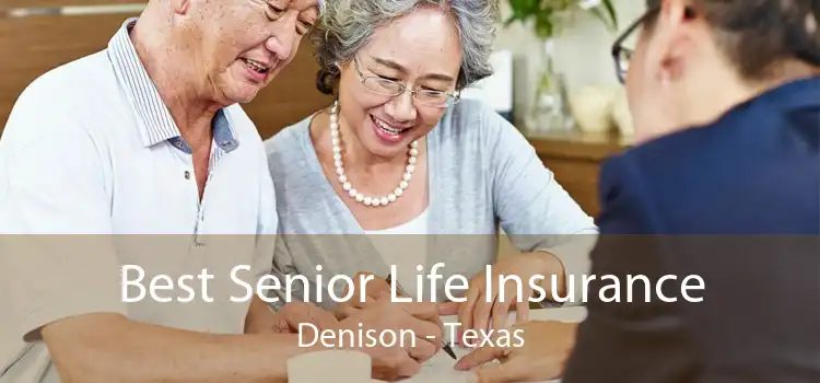Best Senior Life Insurance Denison - Texas