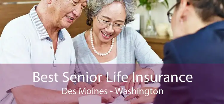 Best Senior Life Insurance Des Moines - Washington