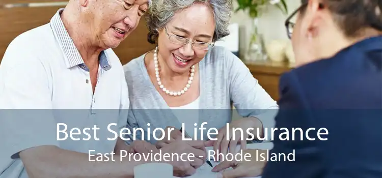 Best Senior Life Insurance East Providence - Rhode Island