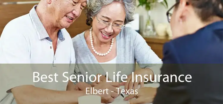 Best Senior Life Insurance Elbert - Texas