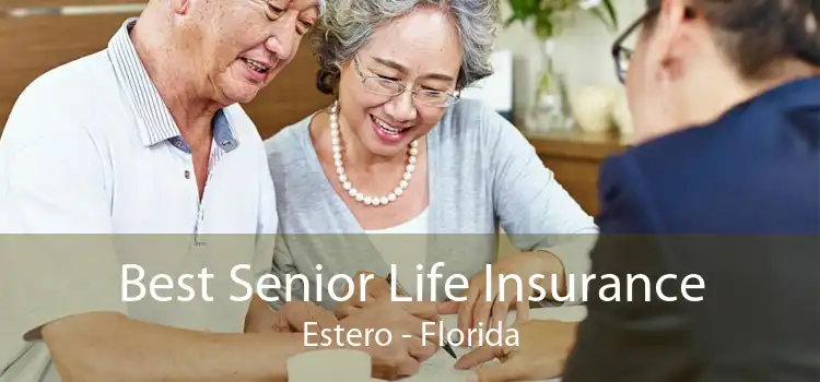 Best Senior Life Insurance Estero - Florida