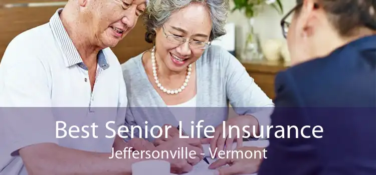 Best Senior Life Insurance Jeffersonville - Vermont