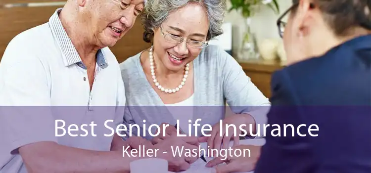 Best Senior Life Insurance Keller - Washington