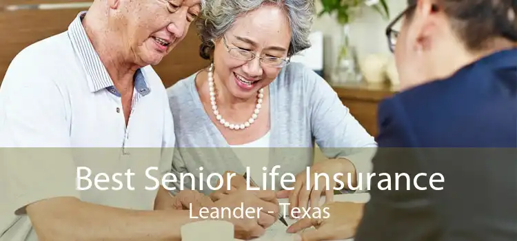 Best Senior Life Insurance Leander - Texas