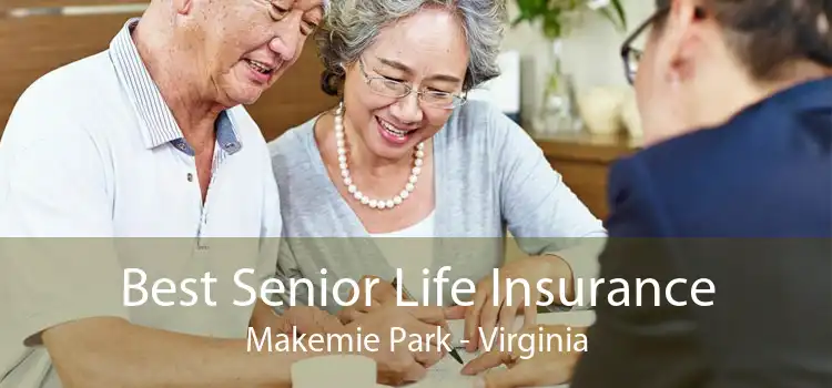 Best Senior Life Insurance Makemie Park - Virginia