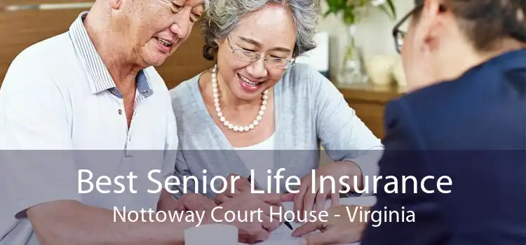Best Senior Life Insurance Nottoway Court House - Virginia