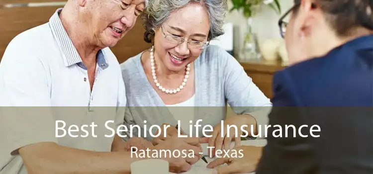 Best Senior Life Insurance Ratamosa - Texas