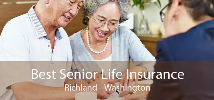 Best Senior Life Insurance Richland - Washington