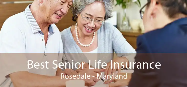 Best Senior Life Insurance Rosedale - Maryland