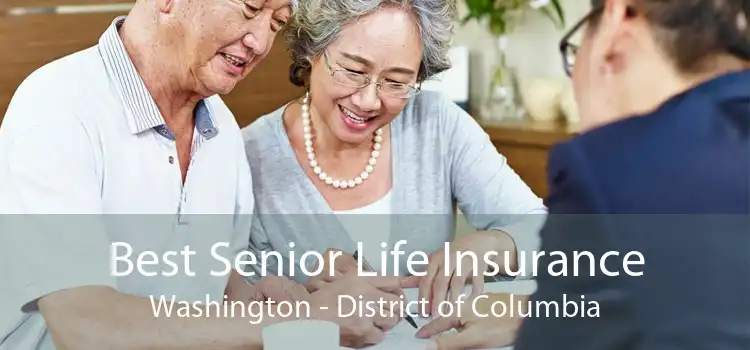 Best Senior Life Insurance Washington - District of Columbia