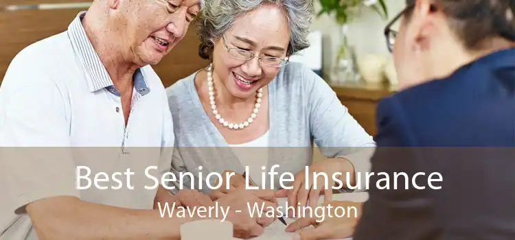 Best Senior Life Insurance Waverly - Washington