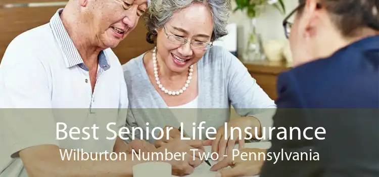 Best Senior Life Insurance Wilburton Number Two - Pennsylvania