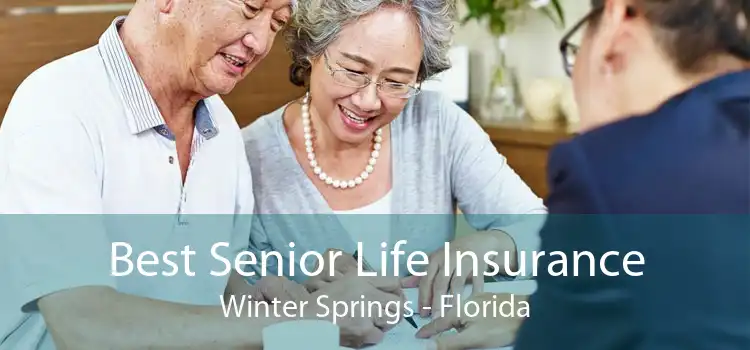 Best Senior Life Insurance Winter Springs - Florida