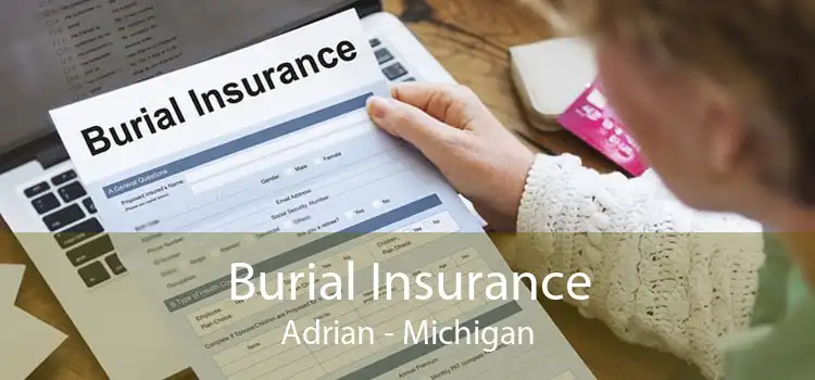 Burial Insurance Adrian - Michigan