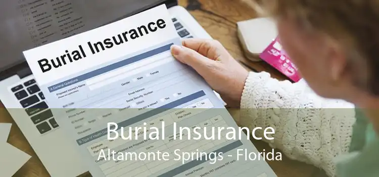 Burial Insurance Altamonte Springs - Florida