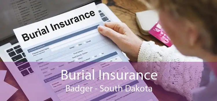 Burial Insurance Badger - South Dakota