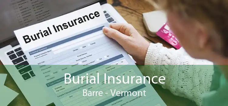 Burial Insurance Barre - Vermont