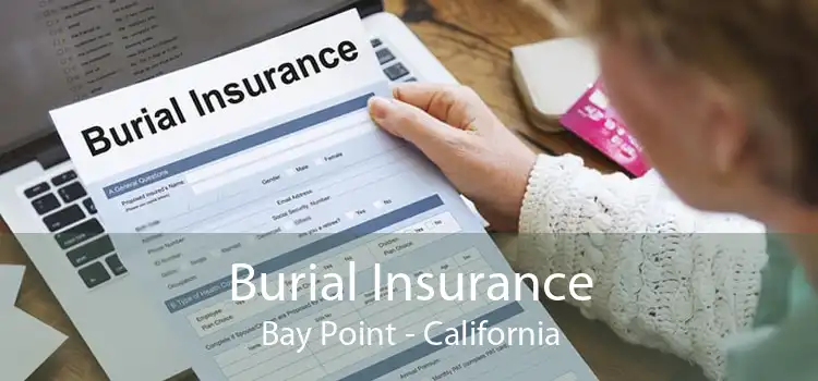 Burial Insurance Bay Point - California