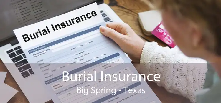 Burial Insurance Big Spring - Texas