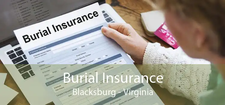 Burial Insurance Blacksburg - Virginia