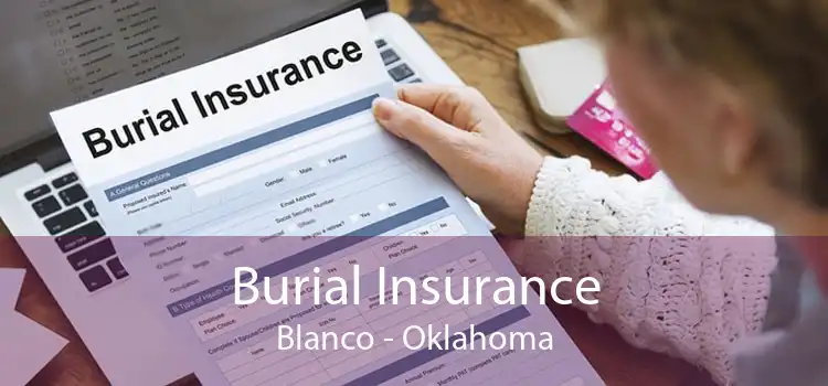 Burial Insurance Blanco - Oklahoma