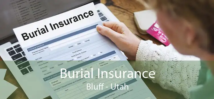 Burial Insurance Bluff - Utah