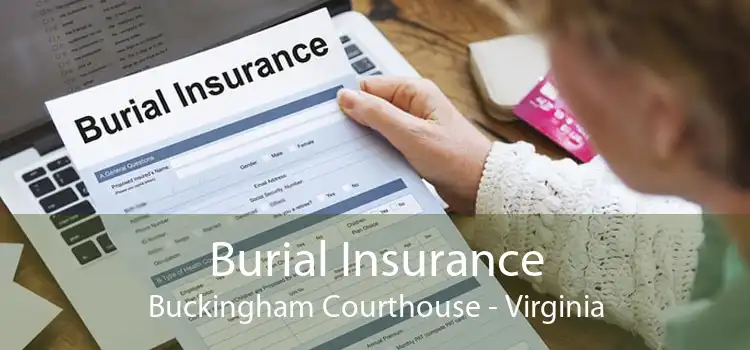 Burial Insurance Buckingham Courthouse - Virginia