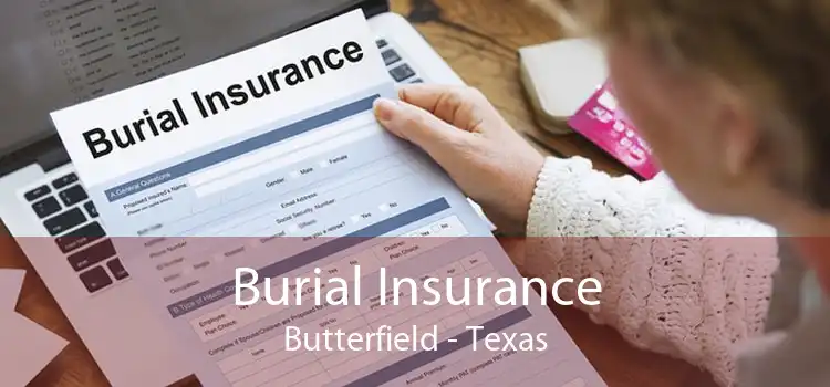 Burial Insurance Butterfield - Texas