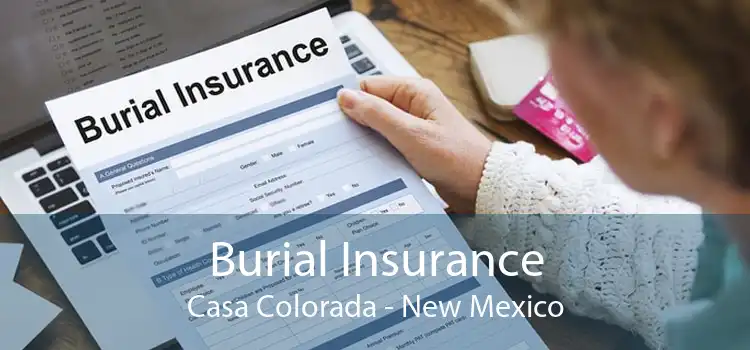 Burial Insurance Casa Colorada - New Mexico