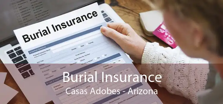 Burial Insurance Casas Adobes - Arizona