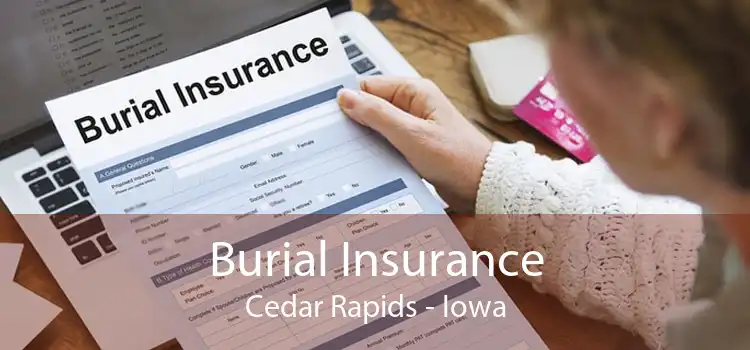 Burial Insurance Cedar Rapids - Iowa