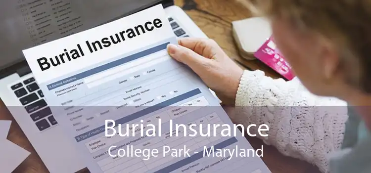 Burial Insurance College Park - Maryland