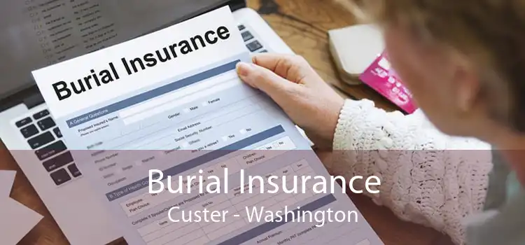 Burial Insurance Custer - Washington