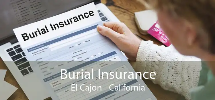 Burial Insurance El Cajon - California