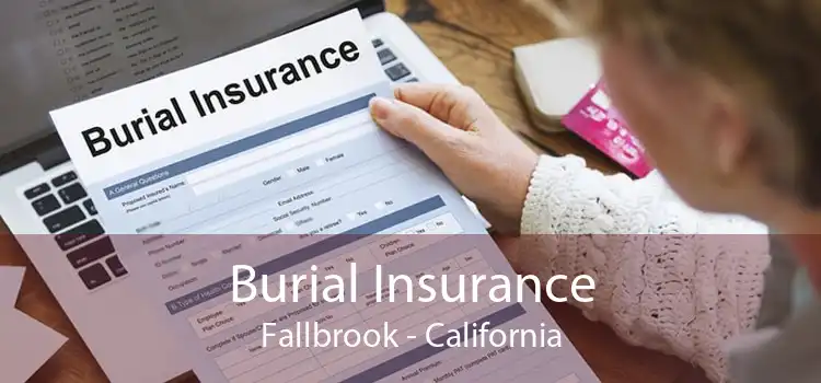 Burial Insurance Fallbrook - California