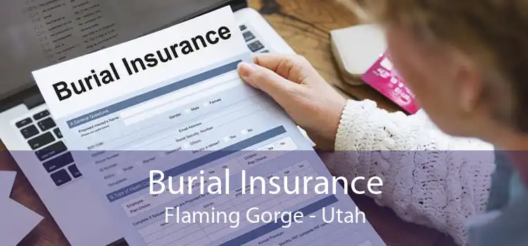 Burial Insurance Flaming Gorge - Utah