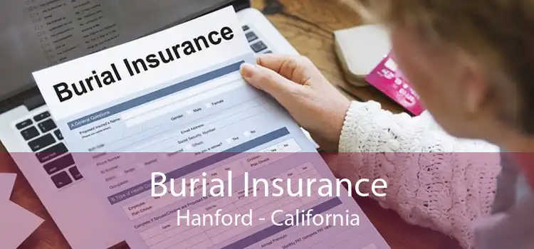 Burial Insurance Hanford - California