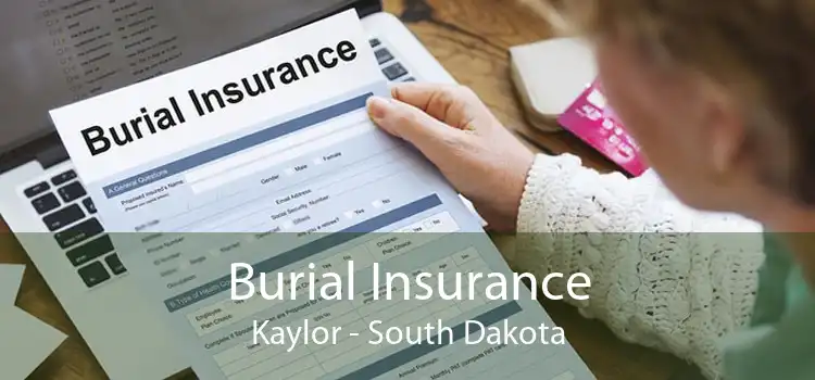 Burial Insurance Kaylor - South Dakota