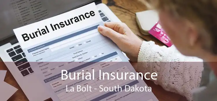 Burial Insurance La Bolt - South Dakota