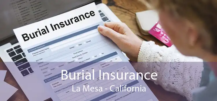 Burial Insurance La Mesa - California