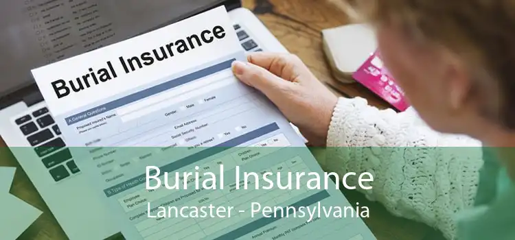 Burial Insurance Lancaster - Pennsylvania