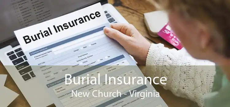 Burial Insurance New Church - Virginia