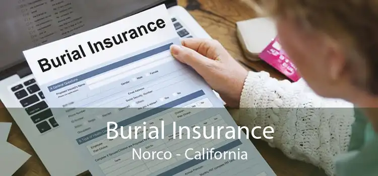 Burial Insurance Norco - California